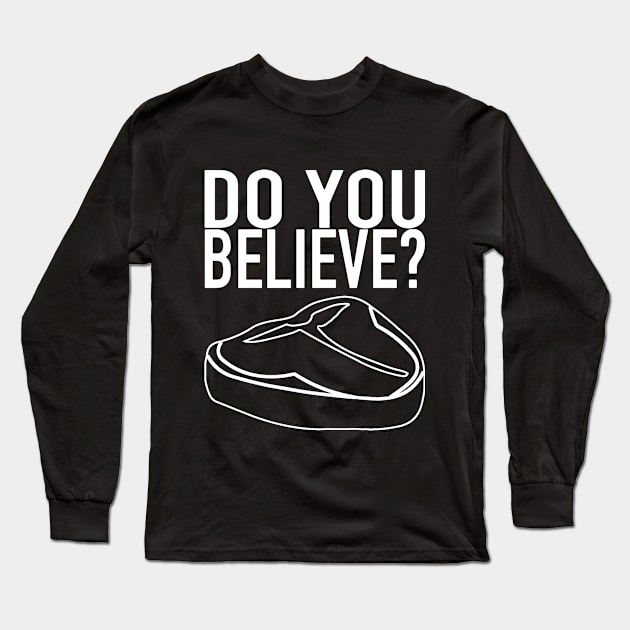 The Meat Church - Do You Believe? Long Sleeve T-Shirt by GGSammy